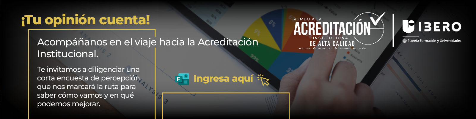 ¡tu opinion cuenta! acompañanos en el viaje hacia la acreditacion institucional. te invitamos a diligenciar una corta encuesta de percepcion que nos marcara la ruta para saber como vamos y en que podemos mejorar. da click en la imagen para ir a la encuesta